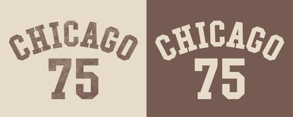 Fototapeta premium Retro college varsity font typography, Varsity vintage vector graphic, Chicago 75 slogan print for fashion tee and t-shirt, sweatshirt, and hoodie. 