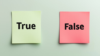 True and false signs on sticky notes, concept of decision making and judgment, correct versus incorrect choice, truth versus lies, minimalist educational design, two opposite options
