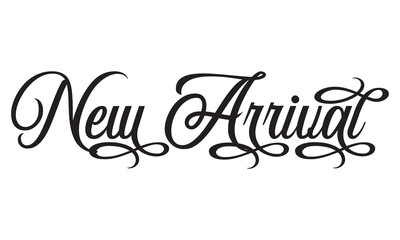 NEW ARRIVAL  Hand drawn writing Typographic  Text on White Background. Black script text lettering and phrase .  Vector illustration. EPS 10/AI