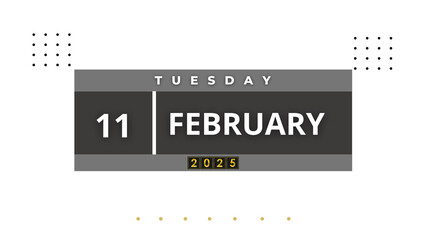 11 February 2025 Calendar Day , Feb professional layout day and month