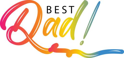 Best dad ever typography design vector, Best Dad gradient text