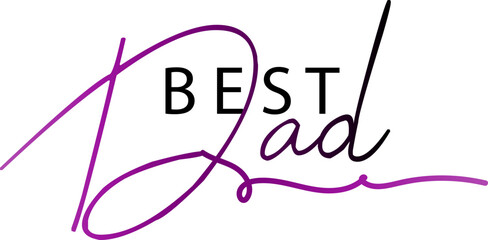 Best dad ever typography design vector, Best Dad gradient text