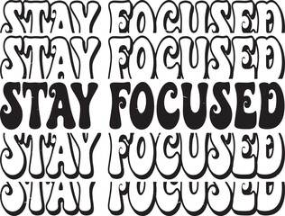 Black groovy stay focused vector illustration Adobe Illustrator Artwork