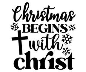 Christmas begins with christ  Svg,Jesus,True Story,Faith,cross,Religious,Christian,easter,Love Faith   