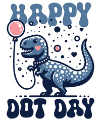 happy dot day dinosaur International Dot Day T-Rex T-Shirt design vector, 
dot, day, international, dots, men, kids, T-Rex , t-shirt, women, boys, youth, teen, shirts, gifts, dinosaur