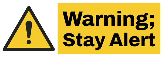 ISO warning safety signs text variation_warning ; Stay Alert landscape size 1/2 a4,a3,a2,a1	
