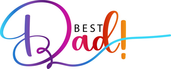 Best dad ever typography design vector, Best Dad gradient text