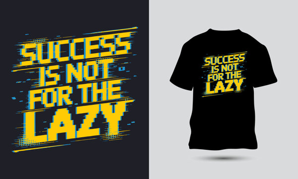 Naklejki Success is not for the lazy slogan with modern abstract typography motivational quotes t-shirt design