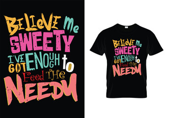 Believe me Sweety t shirt design 