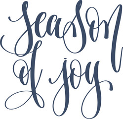 season of joy - hand lettering inscription calligraphy text to winter holiday design