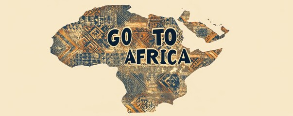 Vintage travel poster with 'Go to Africa' message and colorful map