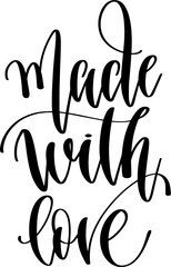 made with love - hand lettering inscription written text calligraphy positive quote