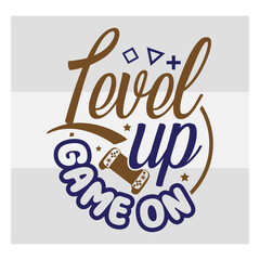 Obraz premium Gaming Svg, Level Up Game On Svg, Funny Gamer Svg, Gamer Sayings Quotes, Video Games svg, Game Controller Svg, Gamer Svg,