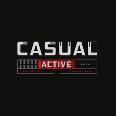 Casual active typography t-shirt vector and apparel design, motivational , print, poster and etc. fashionable desig template.