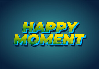 Happy moment. Text effect in 3D style with modern colors