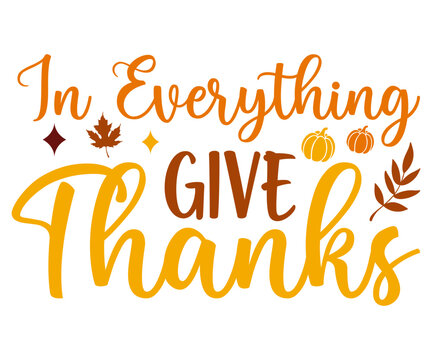 In Everything Give Thanks  Svg,Thanksgiving Tote Bag,Happy Thanksgiving,Happy Turkey Day, Eat Drink,Matching Family,Little Man