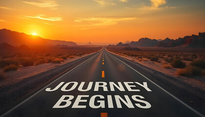 A Road Through The Desert At Sunset With "Journey Begins" Painted On The Asphalt