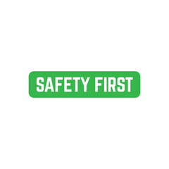 Safety first sign logo design for safety workplace factory manufacture banner.