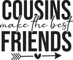 Cousins Make the Best Friends svg
