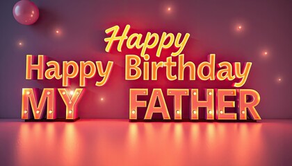 Happy birthday my father. Happy birthday  text design
