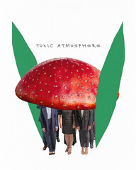 Poster. Contemporary art collage. Toxic Atmosphere. Individuals trapped under poisonous mushroom cap. Suffocating effects of toxic work environment.