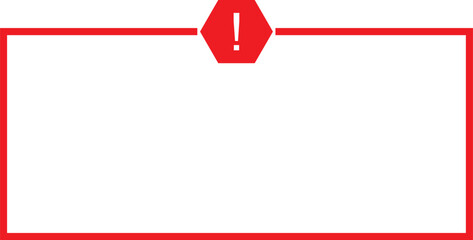 Caution sign with empty space in red line frame and circle sign with exclamation mark .Attention icon for poster or signboard. vector illustration. EPS 10/AI