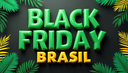 Black Friday. Flyer Black Friday Brasil. Black Friday 3D. Letras 3D. Black Friday com motivo Brasil. Black Friday para o Brasil.