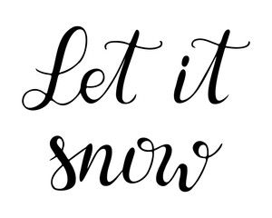 Calligraphy handwriting text Let it snow. Greeting card template for winter holidays banner, postcard, Christmas greeting card. Black vector lettering isolated on white background