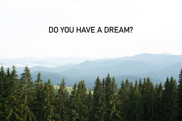 Do you have a dream is shown using the text