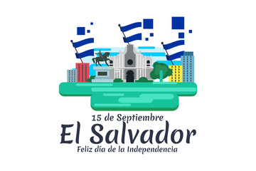 Fototapeta premium Translation: September 15, El Salvador, Happy Independence day. Happy Independence Day of El Salvador vector illustration. Suitable for greeting card, poster and banner.