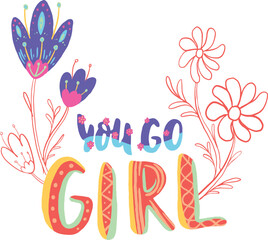 You go girl motivasional text illustration