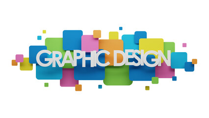 3D render of GRAPHIC DESIGN typography banner on colorful squares