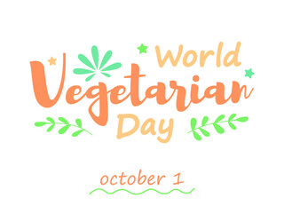 World Vegetarian Day, flat vector Illustration for poster or banner. Colored text World Vegetarian Day, october 1 and cute decoration elements isolated on white background.