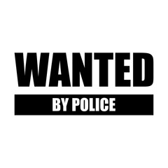 Wanted by police, template lettering isolated, criminal law and enforcement, notice or alert, sign suspect, arrest or capture, investigation or warning message, vector illustration