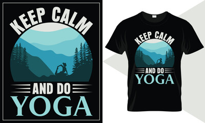 Keep calm and do yoga. Yoga t shirt design, best selling online yoga t shirt design template for ladies and man