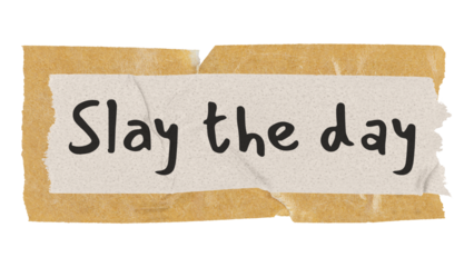 PNG slay the day, motivational quote on brown tape in transparent background