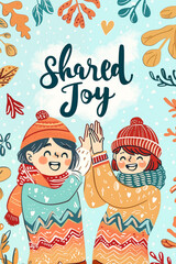 Fototapeta premium Two people in winter clothes high-fiving, with text 'Shared Joy' above them, surrounded by leaves and snowflakes