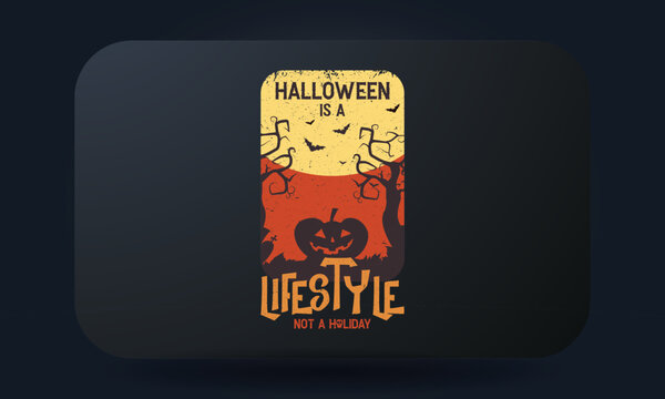 Halloween Is A Lifestyle Not A Holiday T-shirt Design