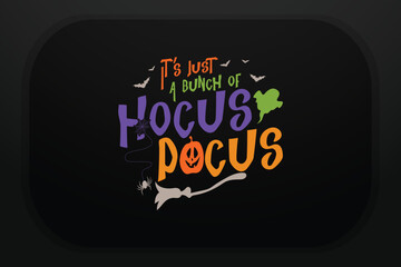 Halloween T-shirt Design It&rsquo;s Just A Bunch Of Hocus Pocus 