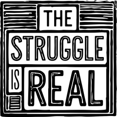 Typography Art: The Struggle is Real Text Design