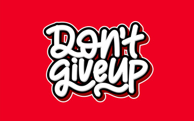 lettering don't give up on the red background style for stickers and t-shirts.