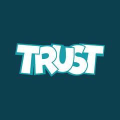 Bold Trust Typography Design For T-Shirt or Poster 