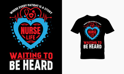 Where every patient is a story nurse life waiting to be heard t shirt design