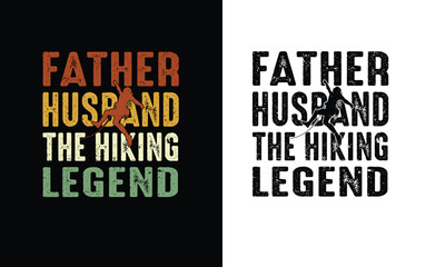 Father Husband Hiking Legend T-Shirt,Vintage Hiking Design.
