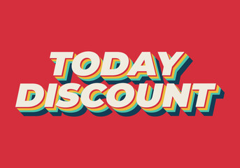 Today discount. Text effect in 3D style with modern colors