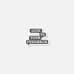 Give us your feedback speech bubbles icon sticker isolated on gray background