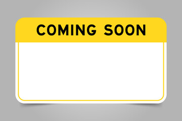 Label banner that have yellow headline with word coming soon and white copy space, on gray background