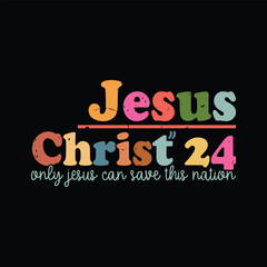 Jesus Christ 24 Only Jesus Can Save This Nation