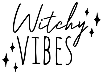 Witchy Vibes | Witch Design | Spooky Season | Vector Art Phrase