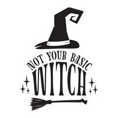 Not your basic witch. Halloween quote clip art. Witches season.